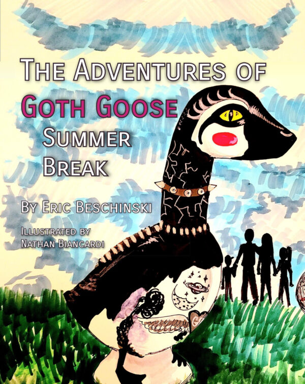 The Adventures of Goth Goose: Summer Break book cover image